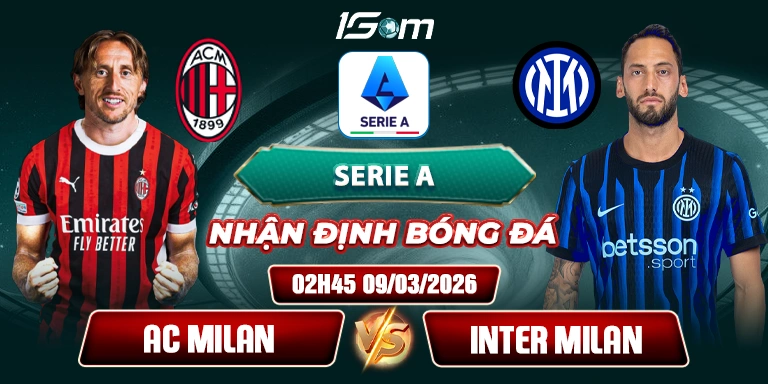 Soi Kèo Ac Milan Vs Inter Milan 02h45 09/03 - Serie A